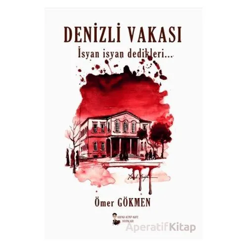 Denizli Vakası - Ömer Gökmen - Kafka Kitap Kafe Yayınları