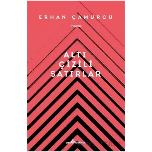 Altı Çizili Satırlar - Erhan Çamurcu - Çıra Yayınları