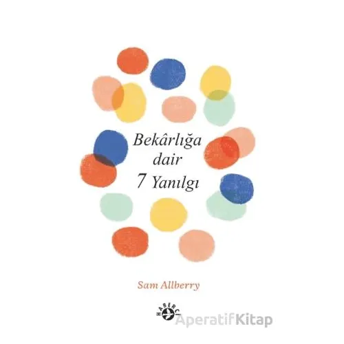 Bekarlığa Dair 7 Yanılgı - Sam Allberry - Haberci Basın Yayın