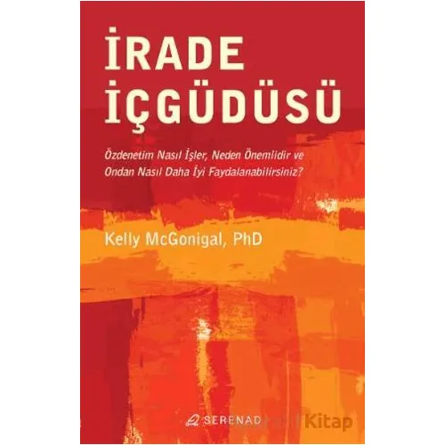 İrade İçgüdüsü - Kelly Mcgonigal - Serenad Yayınevi