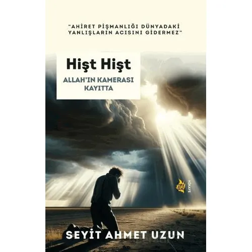 Hişt Hişt Allah’ın Kamerası Kayıtta - Seyit Ahmet Uzun - Çıra Yayınları