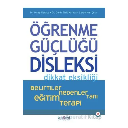 Öğrenme Güçlüğü, Disleksi Dikkat Eksikliği - Belirtiler, Nedenler, Tanı, Eğitim, Terapi