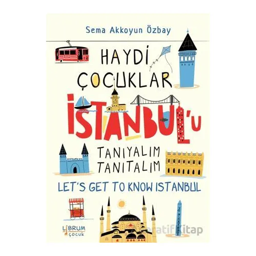 Haydi Çocuklar İstanbul’u Tanıyalım Tanıtalım - Let’s Get To Know Istanbul