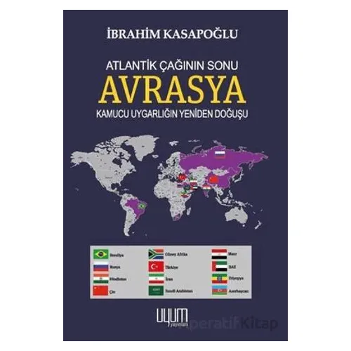 Atlantik Çağının Sonu Avrasya - Kamucu Uygarlığın Yeniden Doğuşu