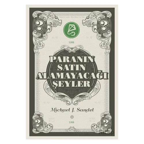 Paranın Satın Alamayacağı Şeyler - Michael J. Sandel - Serbest Kitaplar