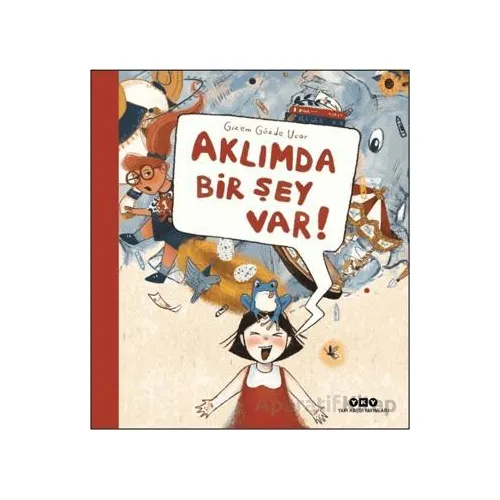 Aklımda Bir Şey Var! - Gizem Gözde Uçar - Yapı Kredi Yayınları