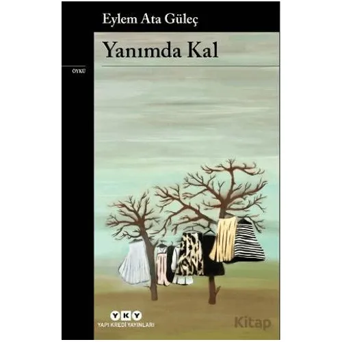 Yanımda Kal - Eylem Ata Güleç - Yapı Kredi Yayınları