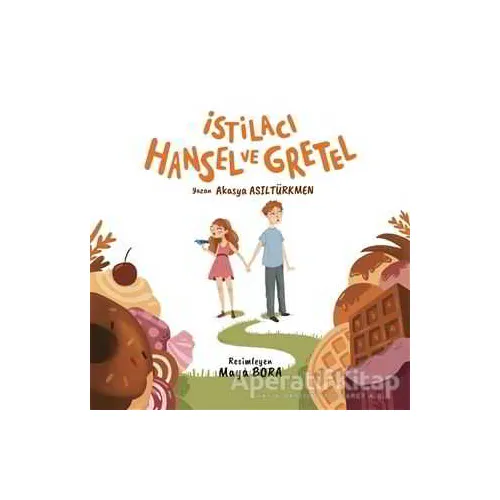 İstilacı Hansel ve Gretel - Akasya Asıltürkmen - Mandolin Yayınları