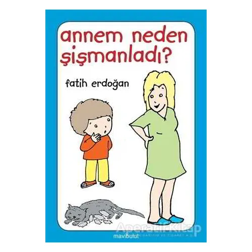Annem Neden Şişmanladı? - Fatih Erdoğan - Mavibulut Yayınları