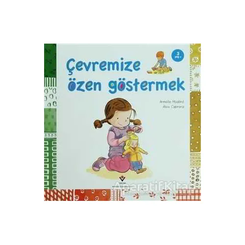 Çevremize Özen Göstermek - Armelle Modere - TÜBİTAK Yayınları