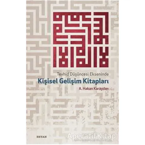 Tevhid Düşüncesi Ekseninde Kişisel Gelişim Kitapları - A. Hakan Karayılan - Beyan Yayınları