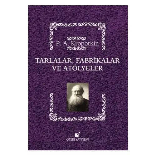 Tarlalar, Fabrikalar ve Atölyeler - Pyotr Alekseyeviç Kropotkin - Öteki Yayınevi