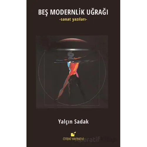 Beş Modernlik Uğrağı - Yalçın Sadak - Öteki Yayınevi