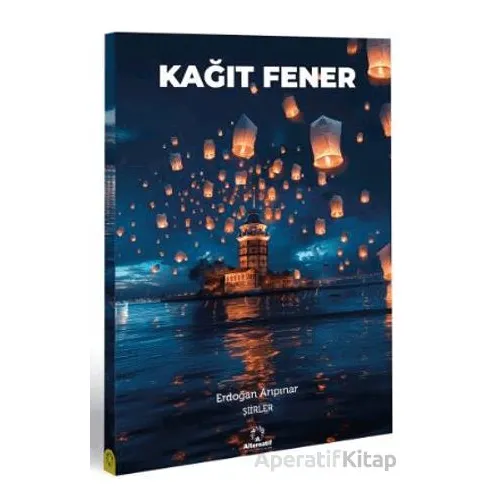 Kağıt Fener - Erdoğan Arıpınar - Alternatif Yayıncılık