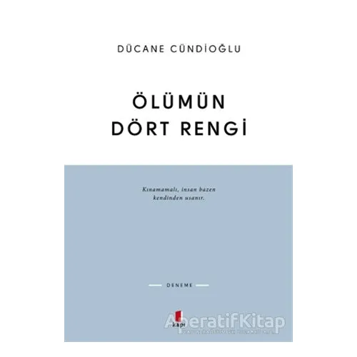 Ölümün Dört Rengi - Dücane Cündioğlu - Kapı Yayınları