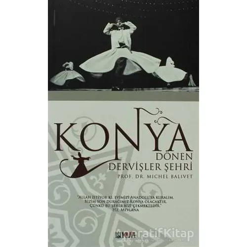 Konya: Dönen Dervişler Şehri - Michel Balivet - Nüve Kültür Merkezi