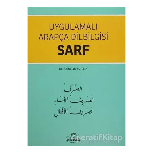 Uygulamalı Arapça Dilbilgisi Sarf - Abdullah Kızılcık - Ravza Yayınları