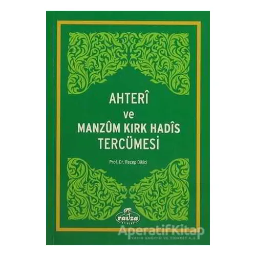 Ahteri ve Manzum Kırk Hadis Tercümesi - Recep Dikici - Ravza Yayınları