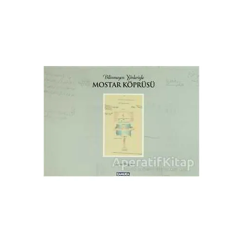 Bilinmeyen Yönleriyle Mostar Köprüsü - Osman Doğan - Çamlıca Basım Yayın