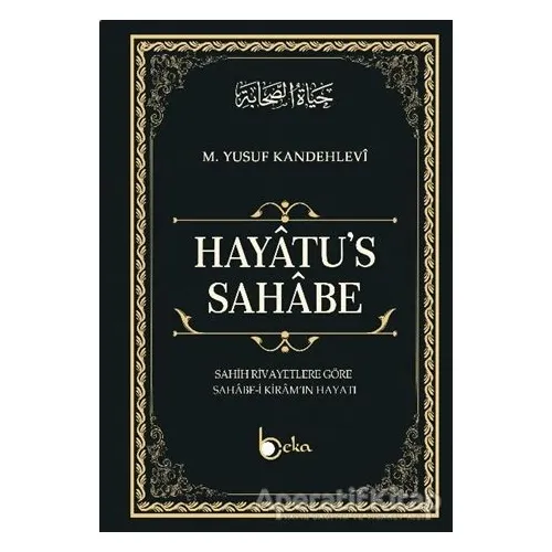 Hayatu’s - Sahabe - Muhammed Yusuf Kandehlevi - Beka Yayınları