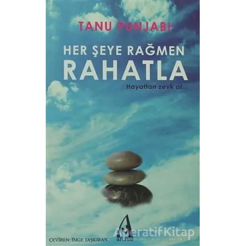 Her Şeye Rağmen Rahatla - Tanu Punjabi - Arunas Yayıncılık