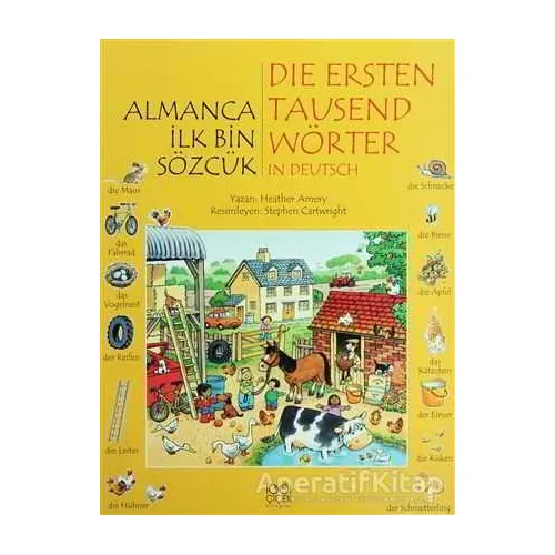 Almanca İlk Bin Sözcük - Die Ersten Tausend Wörter In Deutsch - Heather Amery - 1001 Çiçek Kitaplar