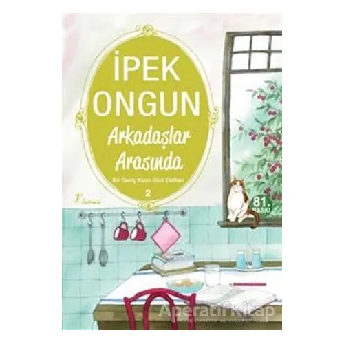 Arkadaşlar Arasında - Bir Genç Kızın Gizli Defteri 2 - İpek Ongun - Artemis Yayınları