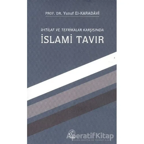 İhtilaf ve Tefrikalar Karşısında İslami Tavır - Yusuf el-Karadavi - Nida Yayıncılık