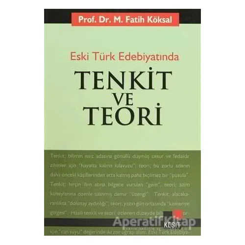 Eski Türk Edebiyatında Tenkit ve Teori - Mehmet Fatih Köksal - Kesit Yayınları