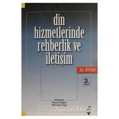 Din Hizmetlerinde Rehberlik ve İletişim El Kitabı - Mustafa Önder - Grafiker Yayınları