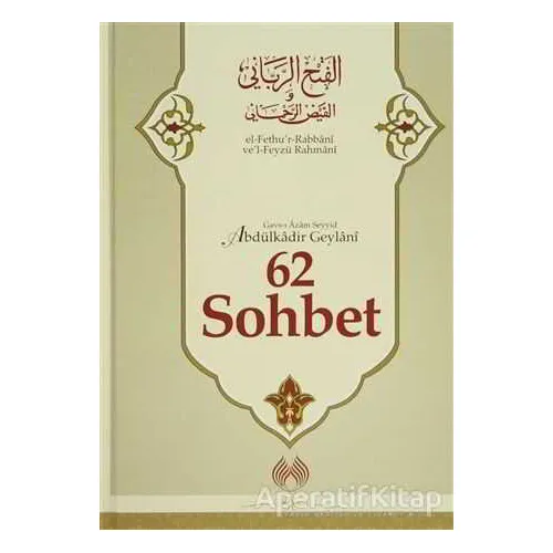 62 Sohbet - Gavs-ı Azam Seyyid Abdülkadir Geylani - Muallim Neşriyat