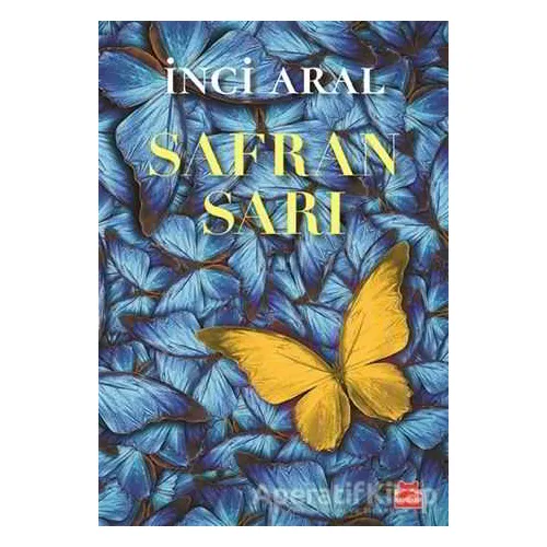 Safran Sarı - İnci Aral - Kırmızı Kedi Yayınevi