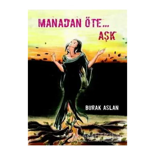 Manadan Öte… Aşk - Burak Aslan - Yolda Kitap