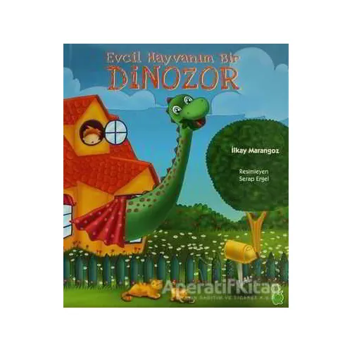 Evcil Hayvanım Bir Dinozor - İlkay Marangoz - Yeşil Dinozor