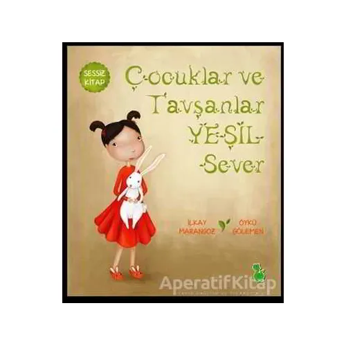 Çocuklar ve Tavşanlar Yeşil Sever - İlkay Marangoz - Yeşil Dinozor