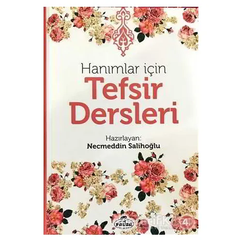 Hanımlar İçin Tefsir Dersleri - Necmeddin Salihoğlu - Ravza Yayınları