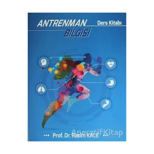 Antrenman Bilgisi - Rasim Kale - İstanbul Gelişim Üniversitesi Yayınları