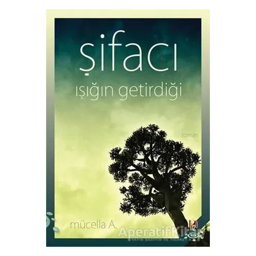Şifacı: Işığın Getirdiği - Mücella A. - h2o Kitap