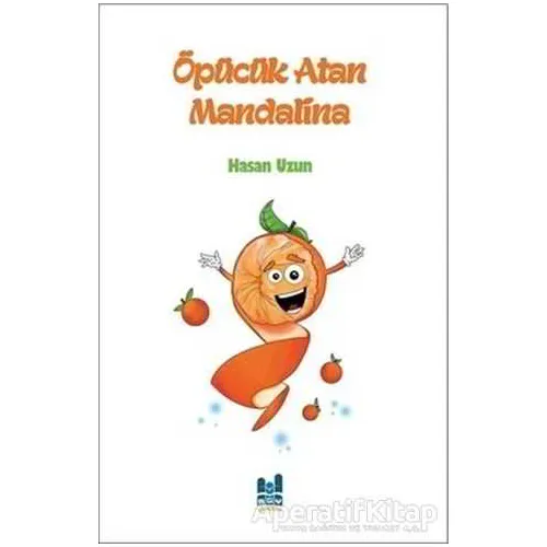 Öpücük Atan Mandalina - Hasan Uzun - Mgv Yayınları