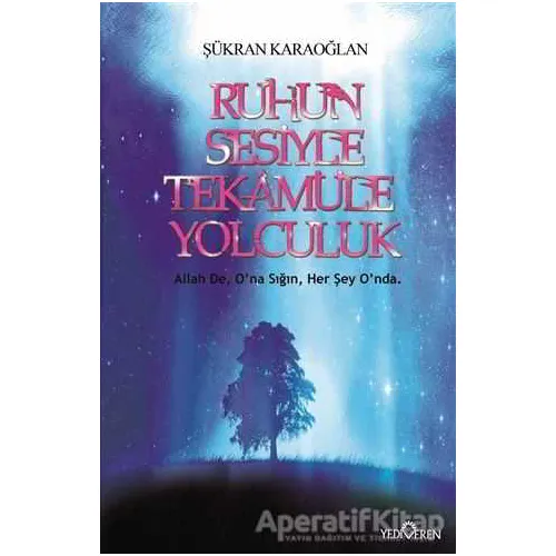 Ruhun Sesiyle Tekamüle Yolculuk - Şükran Karağolan - Yediveren Yayınları