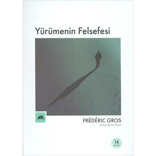Yürümenin Felsefesi - Frederic Gros - Kolektif Kitap