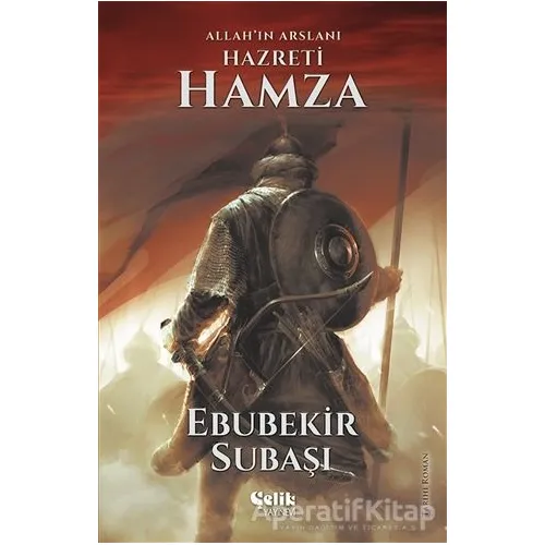 Hz. Hamza - Ebubekir Subaşı - Çelik Yayınevi