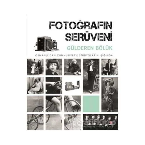 Fotoğrafın Serüveni - Güldüren Bölük - Kapı Yayınları