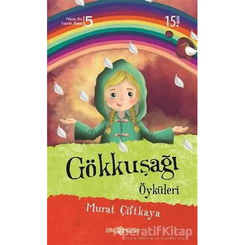 Gökkuşağı Öyküleri - Murat Çiftkaya - Genç Hayat