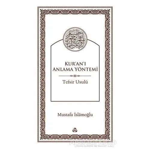 Kuranı Anlama Yöntemi - Mustafa İslamoğlu - Düşün Yayıncılık