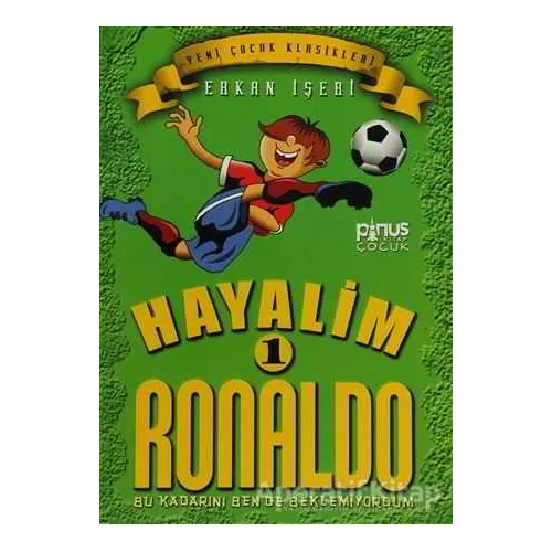Hayalim Ronaldo 1 - Bu Kadarını Bende Beklemiyorum - Erkan İşeri - Pinus Kitap