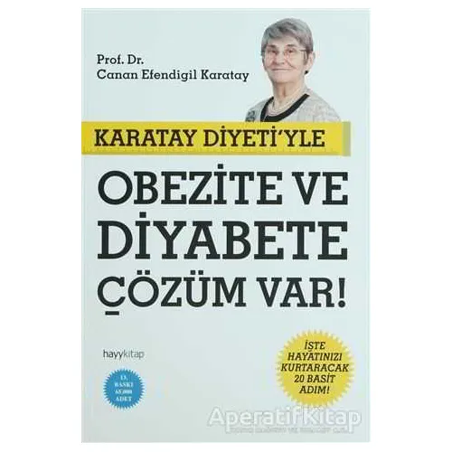 Karatay Diyeti’yle Obezite ve Diyabete Çözüm Var! - Canan Efendigil Karatay - Hayykitap
