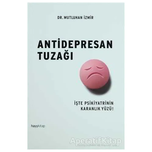 Antidepresan Tuzağı - Mutluhan İzmir - Hayykitap