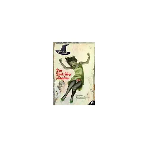 Ben Türk Kızı Nasılım - Isolde - Alakarga Sanat Yayınları