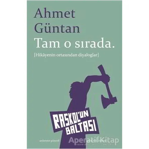 Tam O Sırada - Ahmet Güntan - Raskolun Baltası
